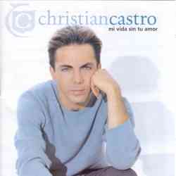 Descargar Cristian Castro Mi Vida Sin Tu Amor 1999 MEGA