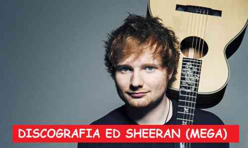 Discografia Ed Sheeran Mega Completa Albums MP3